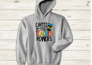 Coffee gives me teacher powers grey hoody