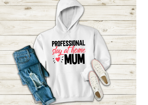 Professional slay at home Mum hoody