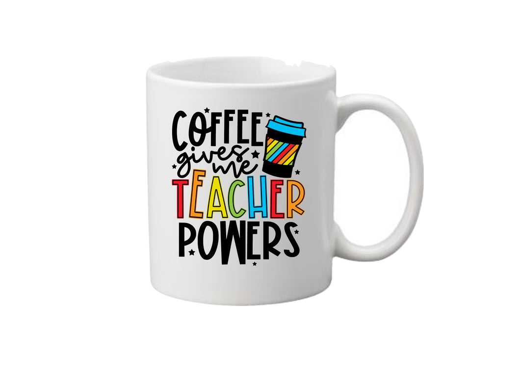 Coffee gives me teacher powers mug